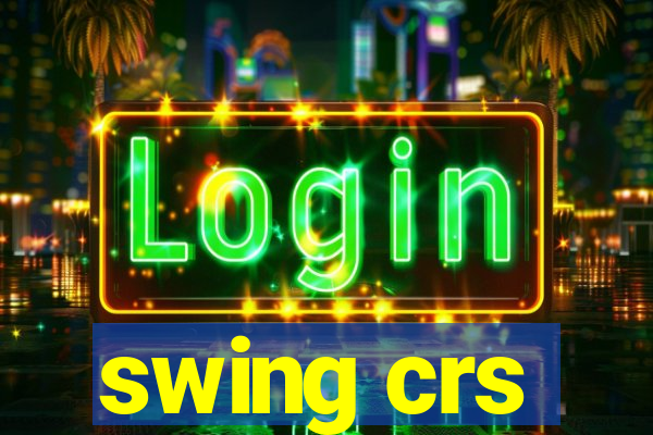 swing crs