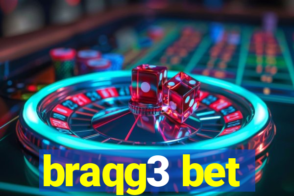 braqg3 bet
