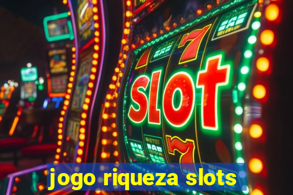 jogo riqueza slots