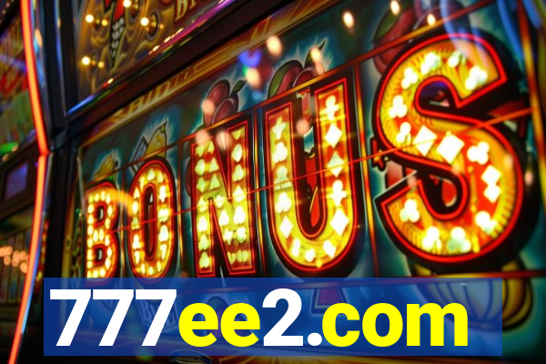 777ee2.com