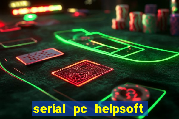 serial pc helpsoft driver updater