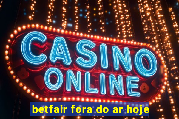 betfair fora do ar hoje