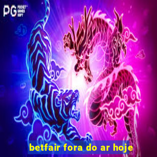 betfair fora do ar hoje