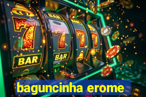 baguncinha erome