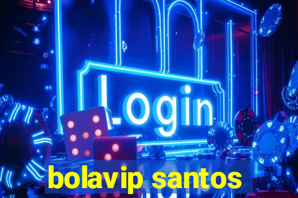 bolavip santos