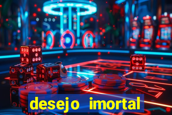 desejo imortal cifra simplificada gusttavo lima