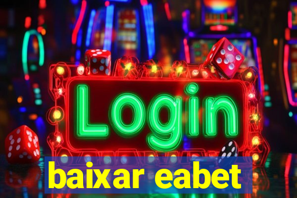baixar eabet