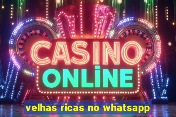 velhas ricas no whatsapp