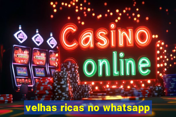 velhas ricas no whatsapp