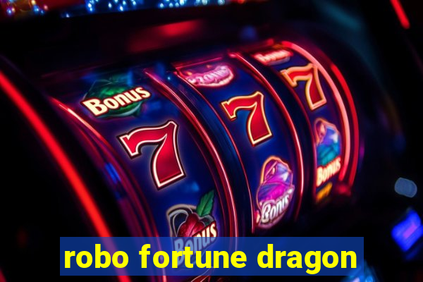 robo fortune dragon