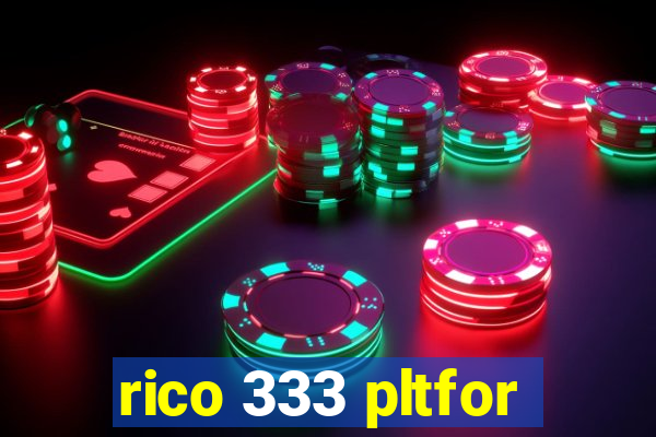 rico 333 pltfor