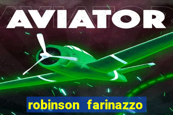 robinson farinazzo biografia wikipedia