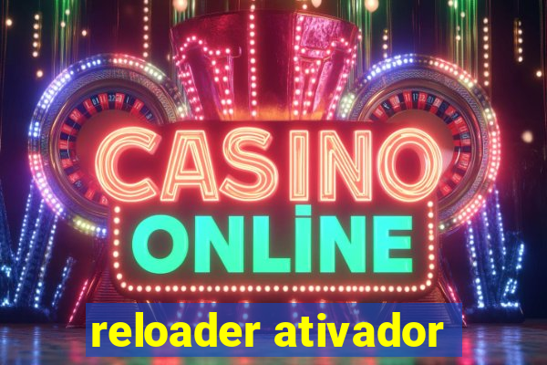 reloader ativador