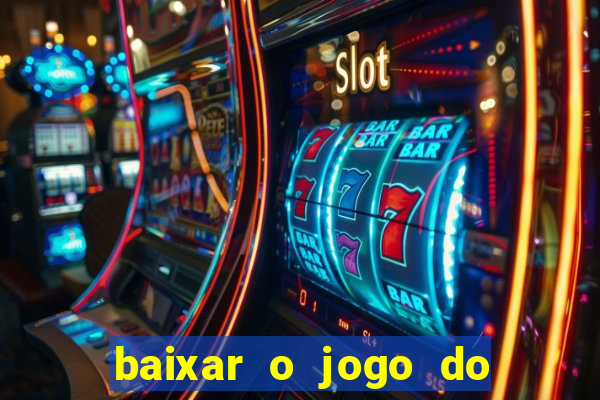 baixar o jogo do tigre 777