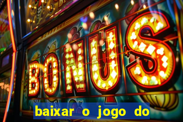 baixar o jogo do tigre 777