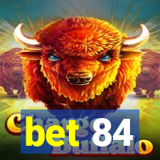 bet 84
