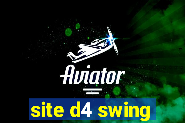 site d4 swing