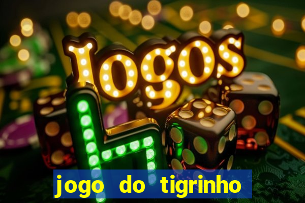 jogo do tigrinho bet vip