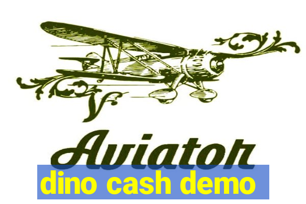 dino cash demo