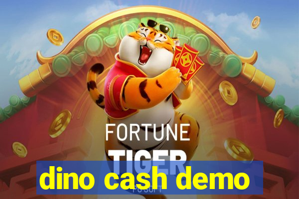 dino cash demo