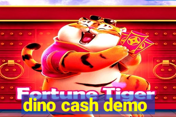 dino cash demo