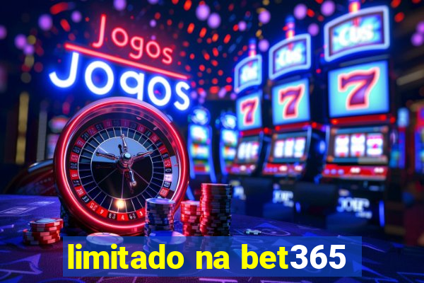 limitado na bet365