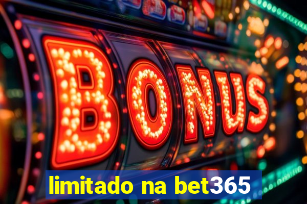 limitado na bet365