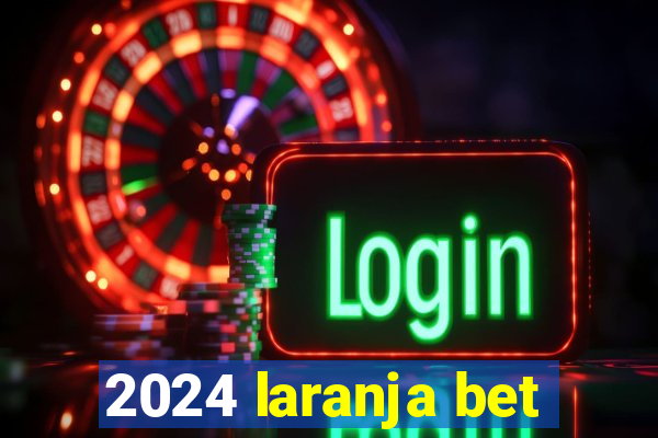 2024 laranja bet