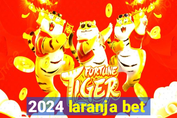2024 laranja bet