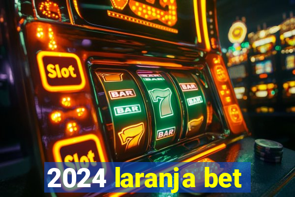 2024 laranja bet