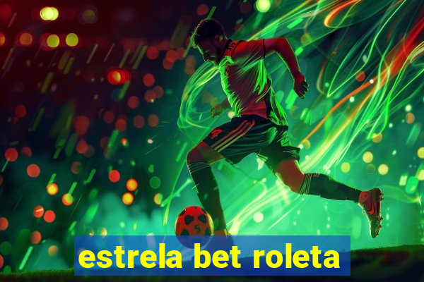 estrela bet roleta