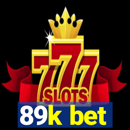 89k bet