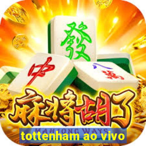 tottenham ao vivo