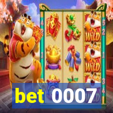 bet 0007