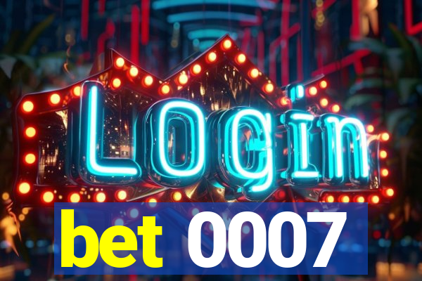 bet 0007
