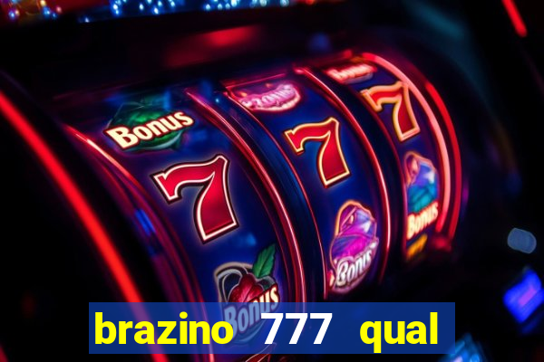 brazino 777 qual melhor jogo