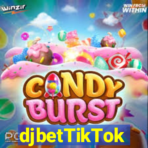 djbetTikTok