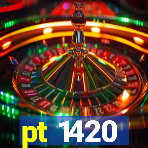 pt 1420