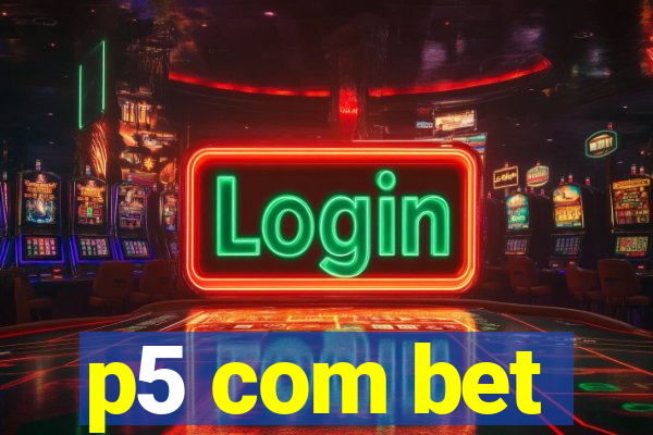 p5 com bet