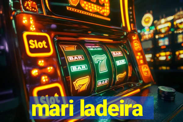 mari ladeira