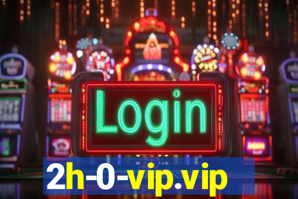 2h-0-vip.vip