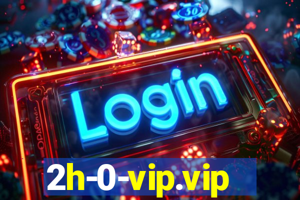 2h-0-vip.vip