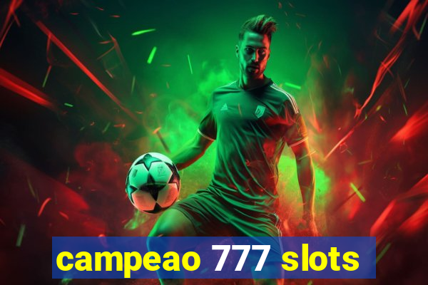 campeao 777 slots