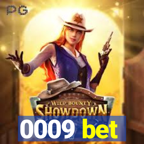 0009 bet