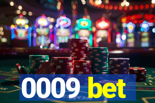 0009 bet