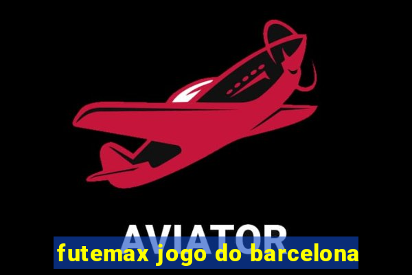 futemax jogo do barcelona
