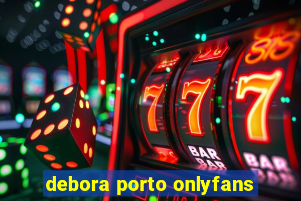 debora porto onlyfans