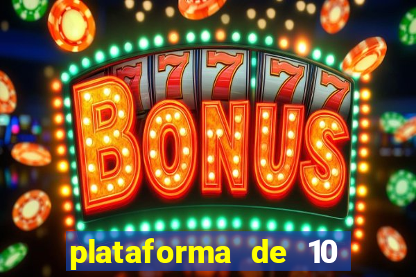 plataforma de 10 reais tigre