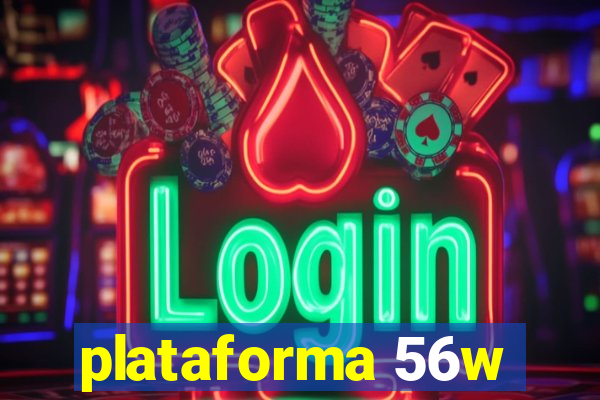 plataforma 56w
