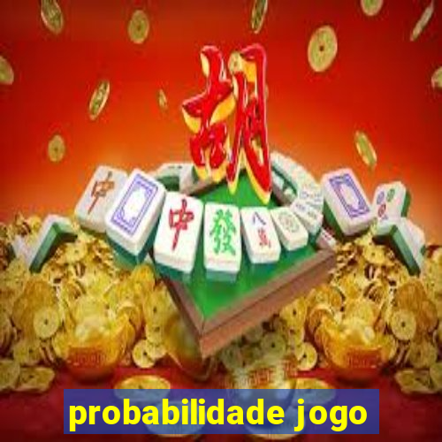 probabilidade jogo